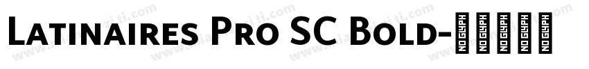 Latinaires Pro SC Bold字体转换